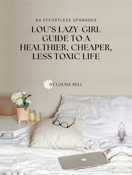 Lou’s Lazy-Girl Guide to a Healthier, Cheaper, Less Toxic Life E-Book